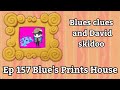 Blues Clues And David Skidoo Blue S Prints House Ep 157