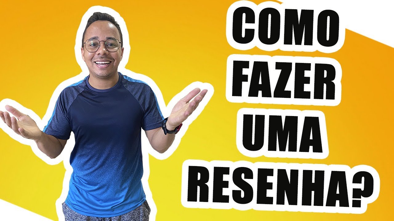 COMO FAZER UMA RESENHA?