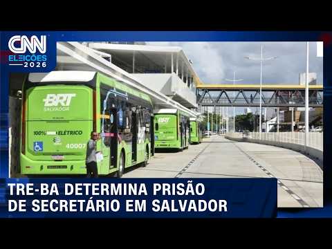 TRE-BA determina prisão de secretário em Salvador por crime eleitoral | CNN ELEIÇÕES