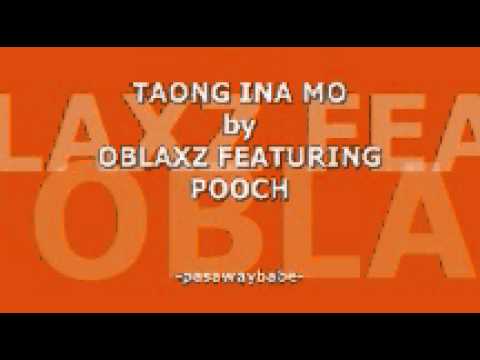 TAONG INA MO - OBLAXZ FEATURING POOCH