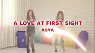 A Love At First Sight - Asya