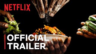 High on the Hog: How African American Cuisine Transformed America | Official Trailer | Netflix