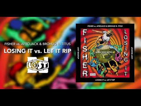 Fisher vs. Afrojack & Brohug ft. Titus - Losing It vs. Let It Rip (Lost Mashup)