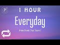 [1 HOUR 🕐 ] Ariana Grande  - Everyday (Lyrics) ft Future
