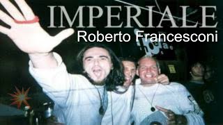 Imperiale disco storia | Roberto Francesconi corrente elettrica
