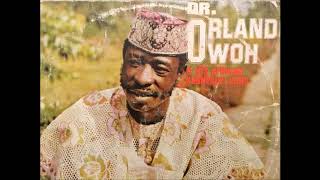 Dr Orlando Owoh  Mojuba Agba full album