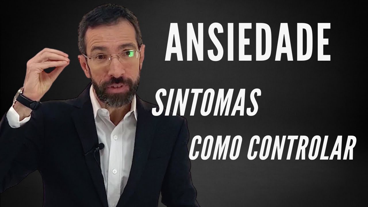 COMO CONTROLAR A ANSIEDADE - SINTOMAS FÍSICOS E EMOCIONAIS