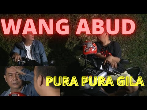 komedi-wang-abud-pura-pura-gila