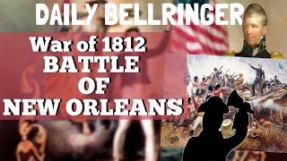 War of 1812 Battle of New Orleans | Daily Bellringer