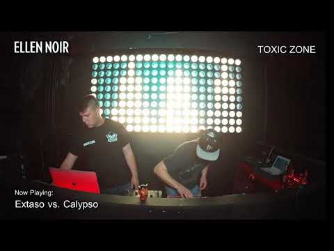 06 I 06 I 20 Toxic Zone Stream /// Extaso vs  Calypso /// ELLEN NOIR