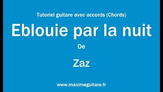 Eblouie par la nuit (Zaz) - Tutoriel guitare avec accords et partition en description (Chords)