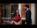 Kan Cicekleri (Flores De Sangre) Episode 120 Trailer - English Dubbing and Subtitles