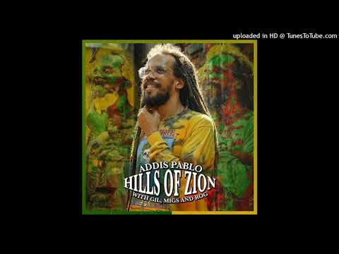 Hills Of Zion - Addis Pablo Feat. Gil Sharone (Second Sight / C.S.S.L.)