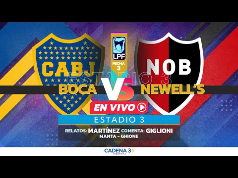 🔴 BOCA JRS VS NEWELL'S OLD BOYS EN VIVO | FECHA 3 | TORNEO APERTURA | Estadio 3 | Cadena 3 Rosario