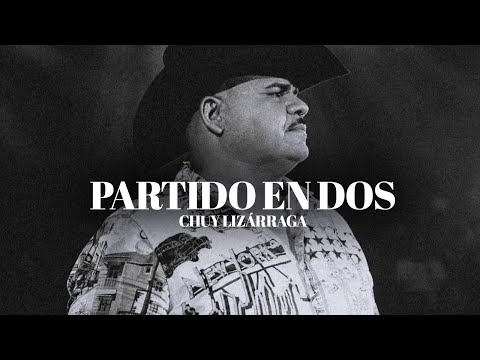 Chuy Lizárraga - Partido En Dos (En Vivo)
