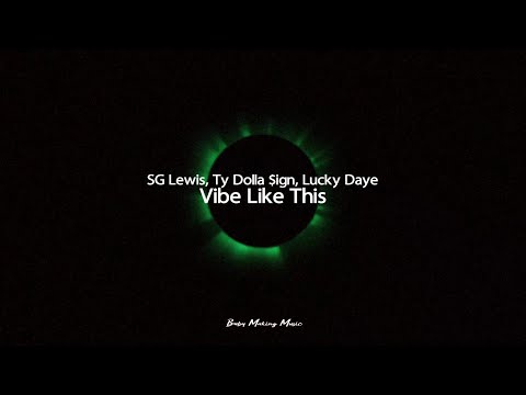 SG Lewis, Ty Dolla $ign, Lucky Daye - Vibe Like This (Lyrics)