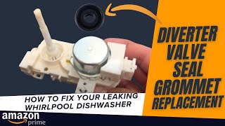 Fix a Leaking Whirlpool Dishwasher - Diverter Valve Seal Grommet Replacement (WDT750SAHZ0)