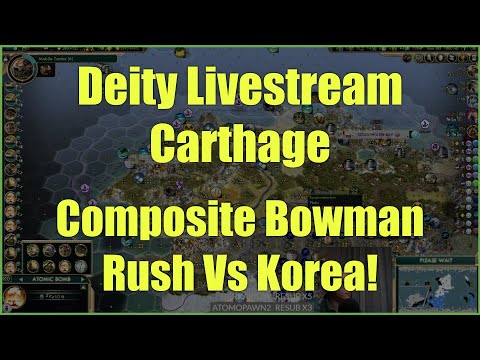 Civ 5 Deity Livestream: Carthage - Composite Bowman Rush!