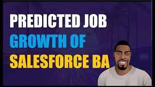 Predicted Job Growth of Salesforce Business Analysts