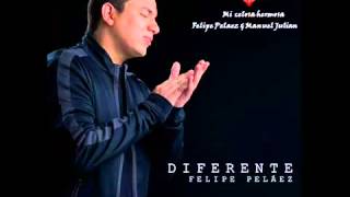 Mi Celosa Hermosa - Felipe Pelaez   Manuel Julian Martinez