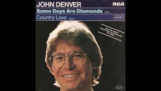 John Denver - Some Days Are Diamonds (Some Days Are Stone) (1981) HQ