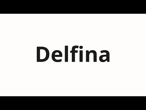 How to pronounce Delfina