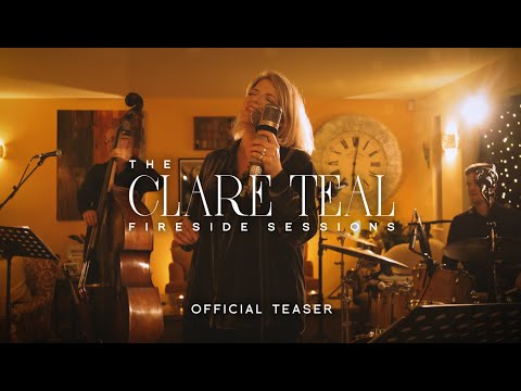Clare Teal | The Fireside Sessions - Official Teaser