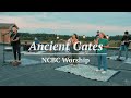 Ancient Gates | NCBC Worship