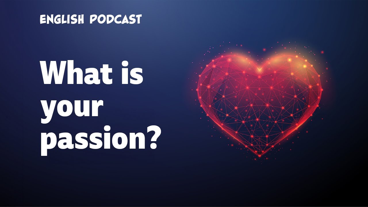 How to find your passion in life 🎧English Podcast