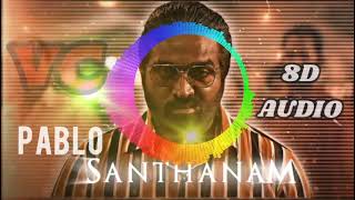 Download lagu Pablo - Santhanam 8D Audio | Vikram | Vijay Sethupathi | Lokesh | Vaathi Creation. mp3