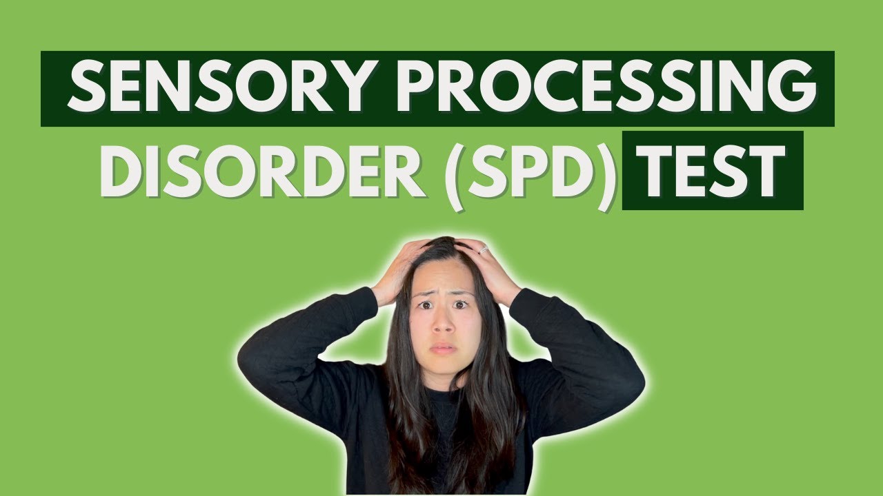 Our Sensory Processing Disorder (SPD) Test