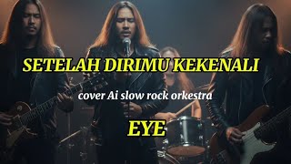 Download lagu SETELAH DIRIMU KUKENALI - E.Y.E  | cover slow rock orkestra version by ANDmusic mp3