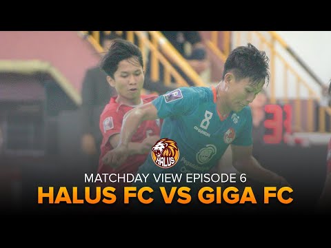 MATCHDAY VIEW EPISODE 6 [ MATCHDAY 6 : HALUS FC VS GIGA FC ] PRO FUTSAL LEAGUE 2020