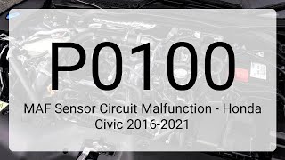 DTC P0100: MAF Sensor Circuit Malfunction - Honda Civic 2016-2021
