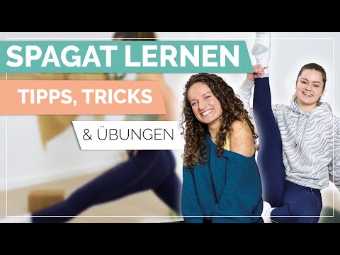 SPAGAT LERNEN I 7 Tipps, die wir gerne früher gewusst hätten + Übungen für dein Training