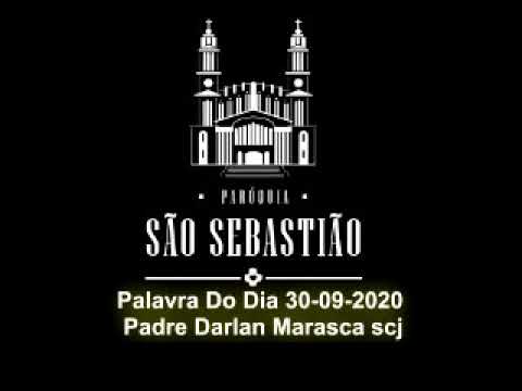 Palavra Do Dia 30-09-2020 Padre Darlan Marasca scj