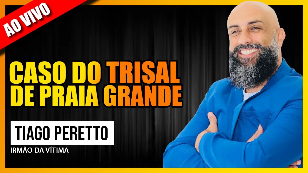 CONVERSA COM TIAGO PERETTO, IRMÃO DA VÍTIMA DO TRISAL DE PRAIA GRANDE