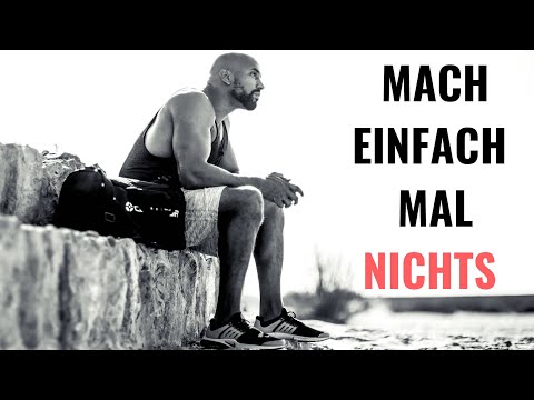 Mach einfach mal NICHTS