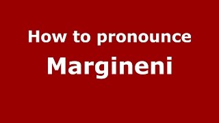 How to pronounce Mărgineni