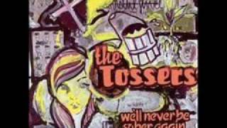 The Tossers - Everything&#39;s Bad