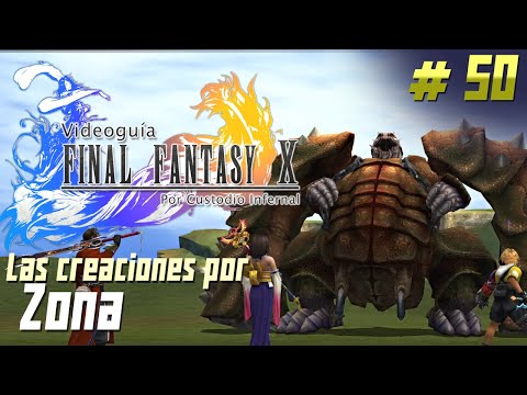 Guía Final Fantasy X | Parte 50: Las creaciones por zona