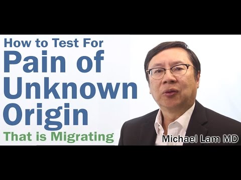 How to test for pain of unknown origin that is migrating