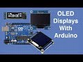 OLED Displays With Arduino I2C SPI OLEDs