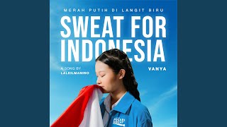 Download lagu Merah Putih Di Langit Biru (Sweat For Indonesia) mp3 Download lagu Merah Putih Di Langit Biru (Sweat For Indonesia) mp3
