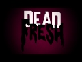 Dead Fresh Initial Title Sequence