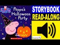 Peppa Pig Peppa S Halloween Party Read Along Story Books Read Aloud Stories For Kids