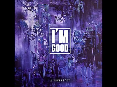 AfroWhitey - Im Good