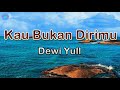Kau Bukan Dirimu Dewi Yull Lirik Lagu Lagu Indonesia Mimpikah Diriku Melihat Dirimu