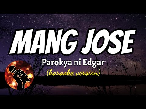 MANG JOSE - PAROKYA NI EDGAR (karaoke version)