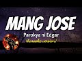 MANG JOSE - PAROKYA NI EDGAR (karaoke version)